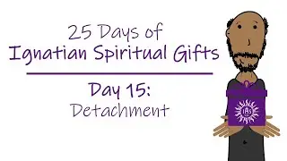 25 Days of Ignatian Spiritual Gifts: Day 15 - Detachment