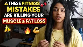These Fitness Mistakes Are Killing Your Muscle & Fat Loss