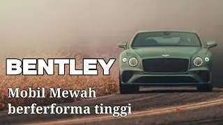 Sejarah Bentley, pabrikan mobil mewah yang juga Kencang