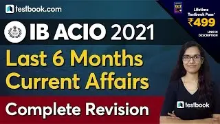 Last 6 Months Current Affairs for IB ACIO 2021 | Complete Revision | IB ACIO Current Affairs MCQ