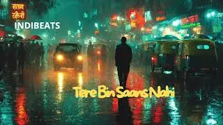 Tere Bin Saans Nahi, A Hindi love song that touches the heart