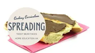 Home Education UK - Cooking Lessons - Spreading - Chocolate Teddy Bear Faces