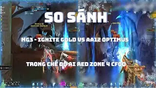 CFQQ | So s&aacute;nh MG3-Ignite Gold vs AA12-Optimus trong chế đ&ocirc; AI RedZone 4
