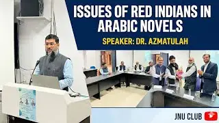 JNU Arabic Centre Seminar | Dr. Azmatullah Introduces Prof. Nauman Khan | Arabic Club 