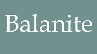 How to Pronounce ''Balanite'' (Balanitis) Correctly in French