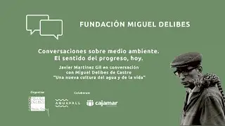 Conversaciones sobre el medio ambiente. El sentido del progreso, hoy.