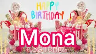 Happy Birthday Mona | Video | HBD Song | Happy B-Day | WhatsApp Status
