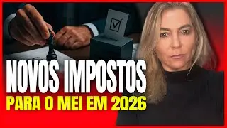 NOVOS IMPOSTOS PARA O MEI EM 2026: O QUE MUDA NA PRÁTICA?