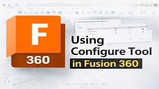 How To Use Configure Tool in Fusion 360 (2026)