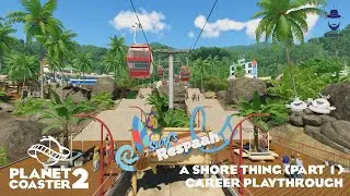 A Shore Thing (Part 1) - Planet Coaster 2: Career Playthrough