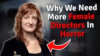 Why We Need More Female Directors In Horror Films