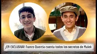 &iexcl;EN EXCLUSIVA! Franco Quercia cuenta todos los secretos de Malek