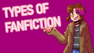 TYPES OF FANFICTION | How To Write Good Fanfiction