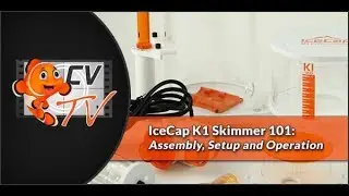 IceCap K1 Skimmers 101: Assembly, Setup & Operation