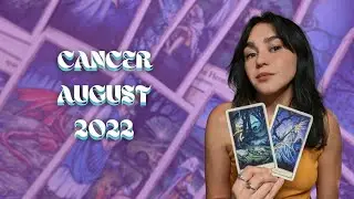 CANCER AUGUST 2022 TAROT & ASTROLOGY