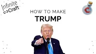 How to make Trump in Infinite Craft?