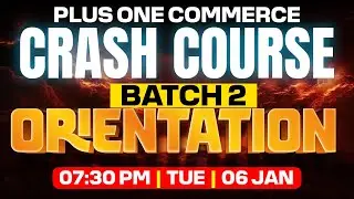 PLUS ONR COMMERCE CRASH COURSE BATCH 2 ORIENTATION.! TUESDAY 7 PM