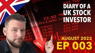 Diary of a UK Stock Investor - Markets fall to New Lows in August - Episode 003