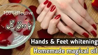 Hands & Foot whitening Home Made Magical oil /Easiest and Effective