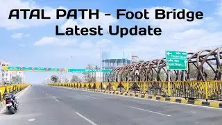 ATAL PATH - Foot Bridge Latest Update - R-block To Digha Road - Patna - Bihar