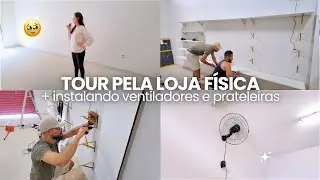 TOUR PELA LOJA FÍSICA VAZIA + começamos a instalar ventiladores e prateleiras, UM SONHO 🥹