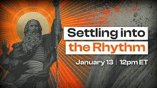Settling into the Rhythm