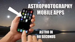 Helpful Astrophotography Apps | Astro In 60 Seconds
