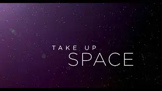 Take Up Space