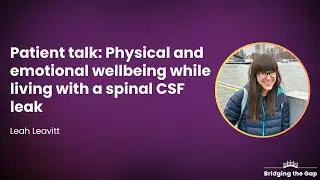 Patient Talk: Physical and Emotional Wellbeing While Living with a Spinal CSF Leak, by Leah Leavitt