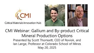 CMI Webinar: Gallium and By-product Critical Mineral Production Options