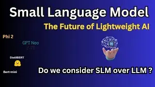 What is Small Language Model  ? Do we consider SLM over LLM ? Why SLMs Are the Next Big Thing ?