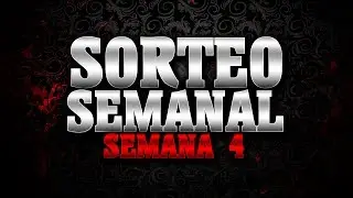 SORTEO SEMANAL - SEMANA 4 [CERRADO]