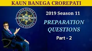 KBC Preparation Questions Part 2 / 2019 Season 11