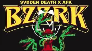 SVDDEN DEATH & AFK - BZZRK (L.M. Remix)