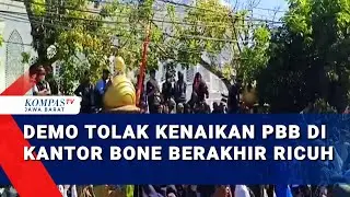 Penampakan Demo Warga Bone Tolak Kenaikan PBB-P2, Massa Lempari Aparat | KOMPAS PETANG