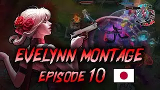 Evelynn Montage - EPISODE 10 (JAPAN SERVER) | TAI KULA