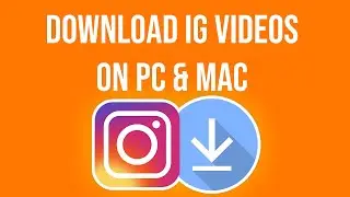 How To Download Instagram Videos On PC/Mac