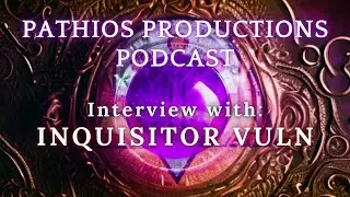 Pathios Productions Podcast Interview - @inquisitorvuln