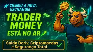 🚀 Trader Money Est&aacute; no Ar! A Nova Exchange de Saldos Deriv e Criptomoedas Chegou! 💸