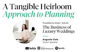 Augusta Cole: Atmospheric, Tangible and Organic: How to Create An Heirloom Experience