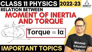 Relation Between Torque and Moment of Inertia Physics Class 11 Important Derivations