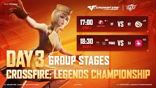 [ID] CrossFire: Legends Championship Group Stage - Minggu 1 Hari 3