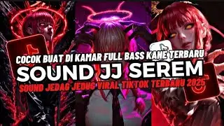 DJ SOUND JJ SEREM V19FULL BASS MENGKANE COCOK BUAT DI KAMAR VIRAL TIKTOK TERBARU 2025