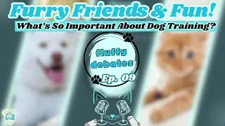 Raising a Well-Trained Pup: Why Dog Training Matters More Than You Think - E9 S1