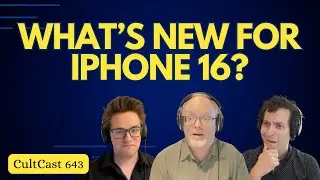 What&rsquo;s new for iPhone 16 cameras + emulators arrive in the app store! (CultCast #643)