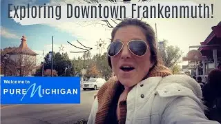 Frankenmuth Michigan, Exploring Downtown! Shopping, food and fun! Pure Michigan