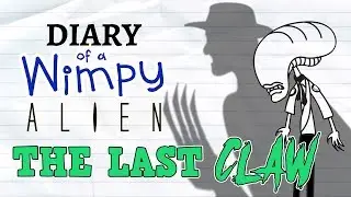 Diary of a Wimpy Alien 5 THE LAST CLAW (Wimpy Kid / Alien / Freddy Vs. Jason Parody)