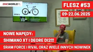 Flesz #53: Nowe napędy Shimano XT i Deore Di2, SRAM Force i Rival. Plus wiele więcej! (09-22.06.25)