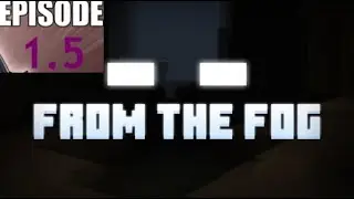 Minecraft from the fog ep1.5