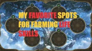 Here is a list of some of my favorite Life Skill Farming Spots